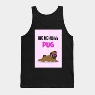 Hug me, hug my pug Tank Top